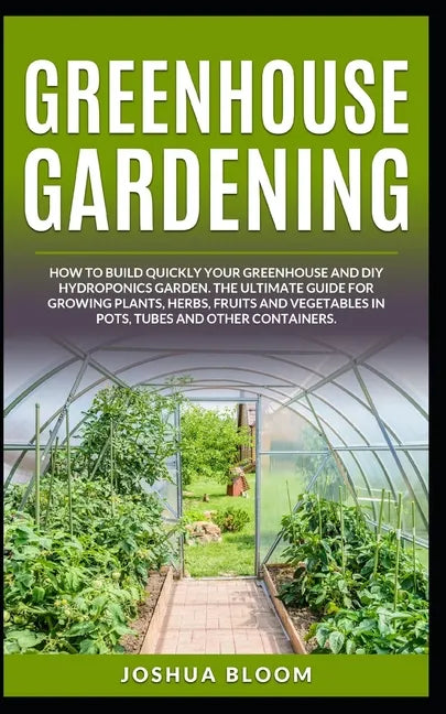 Greenhouse Gardening DIY Hydroponics Guide Grow Plants Herbs Fruits