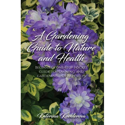 Beginner Gardening Guide Nature Health Planning in 9 Easy Steps