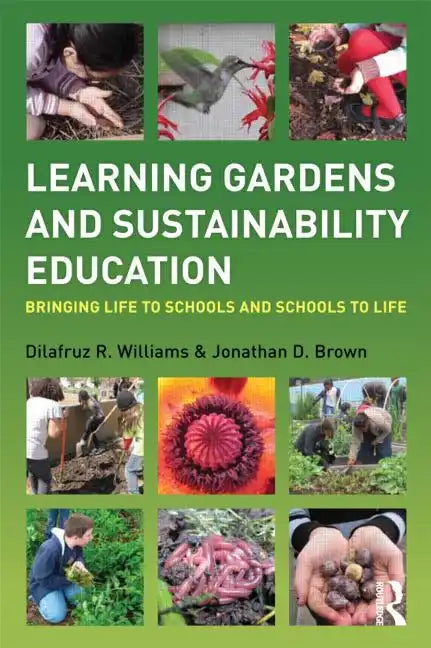 Learning Gardens Sustainability Education Guide Bringing Life to Schools